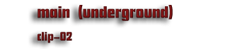 clip underground